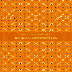 「Ryukyu Remixed 」